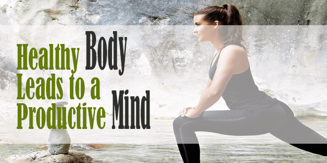 Photo of Healthy Body leads to a productive Mind
